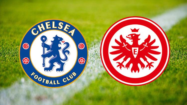 Chelsea Eintracht Frankfurt maÃ§Ä± ne zaman saat kaÃ§ta ve hangi kanalda?